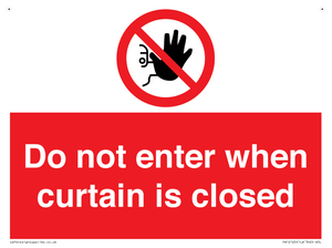 Do not enter when curtain is closed